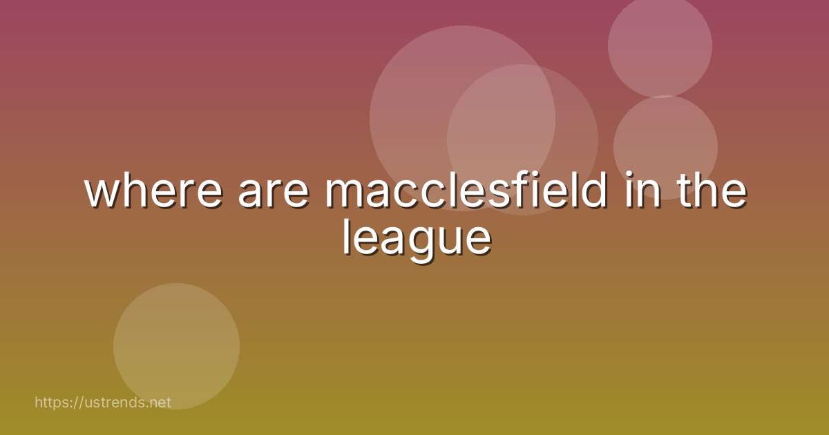 where are macclesfield in the league