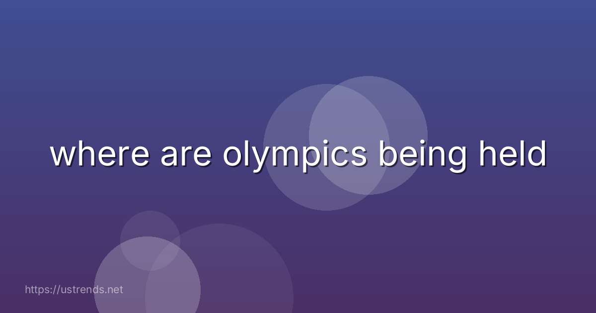 where are olympics being held