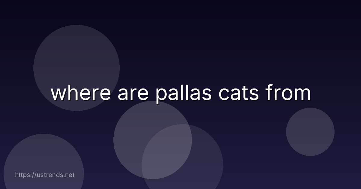 where are pallas cats from