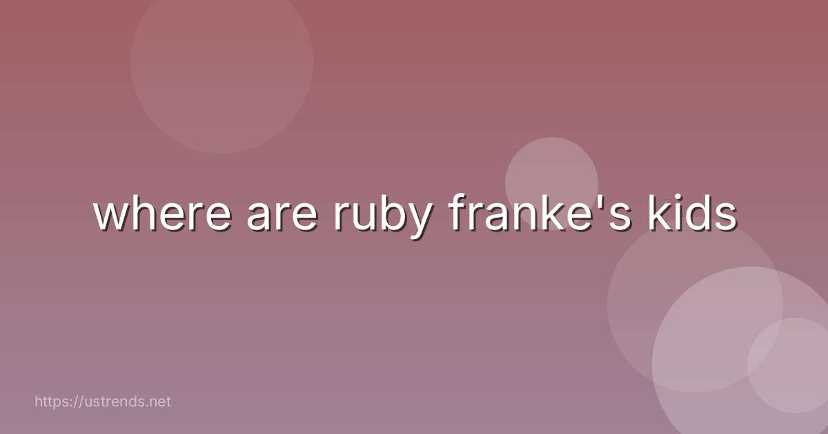 where are ruby franke's kids