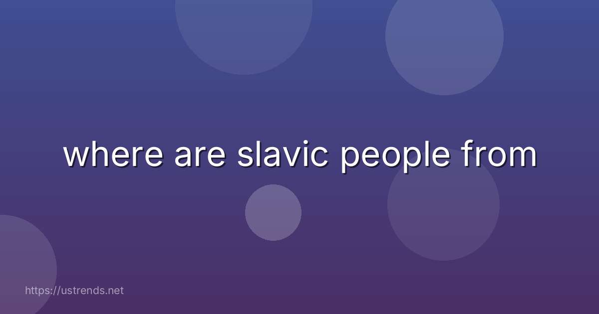 where are slavic people from