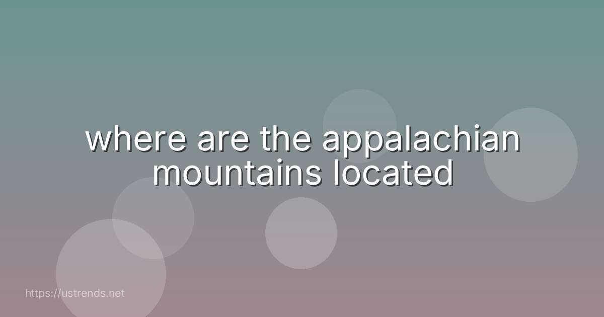 where are the appalachian mountains located