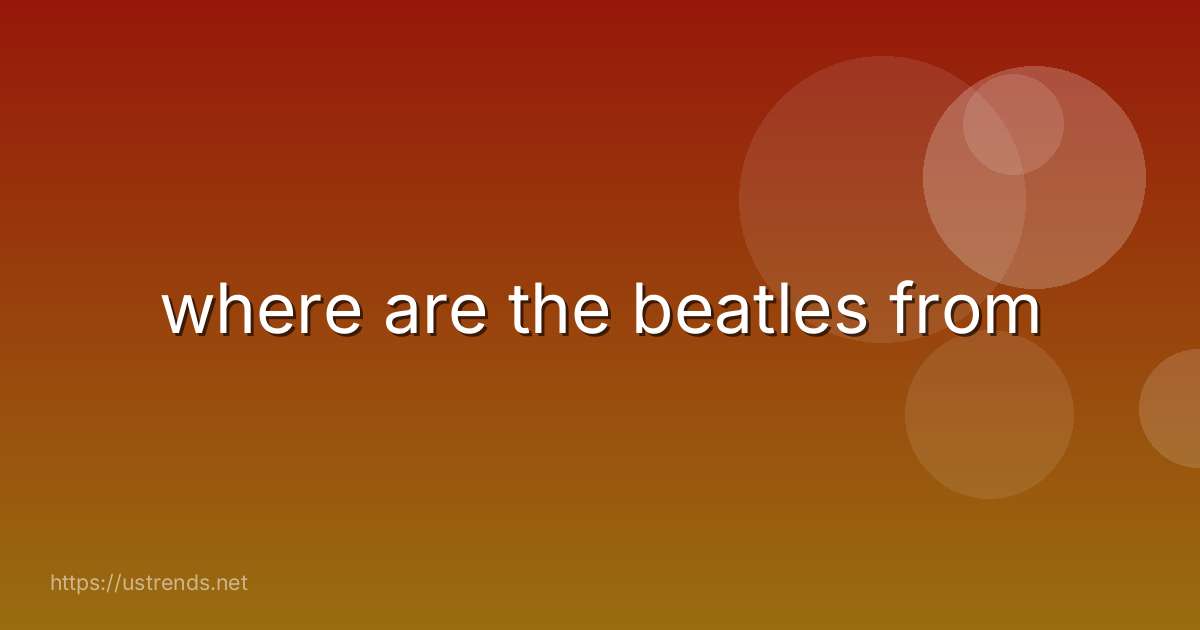 where are the beatles from
