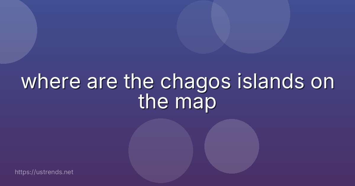 where are the chagos islands on the map