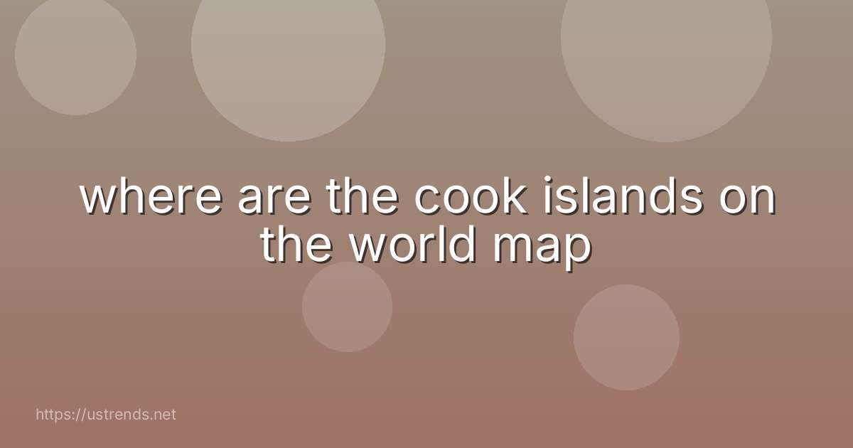 where are the cook islands on the world map