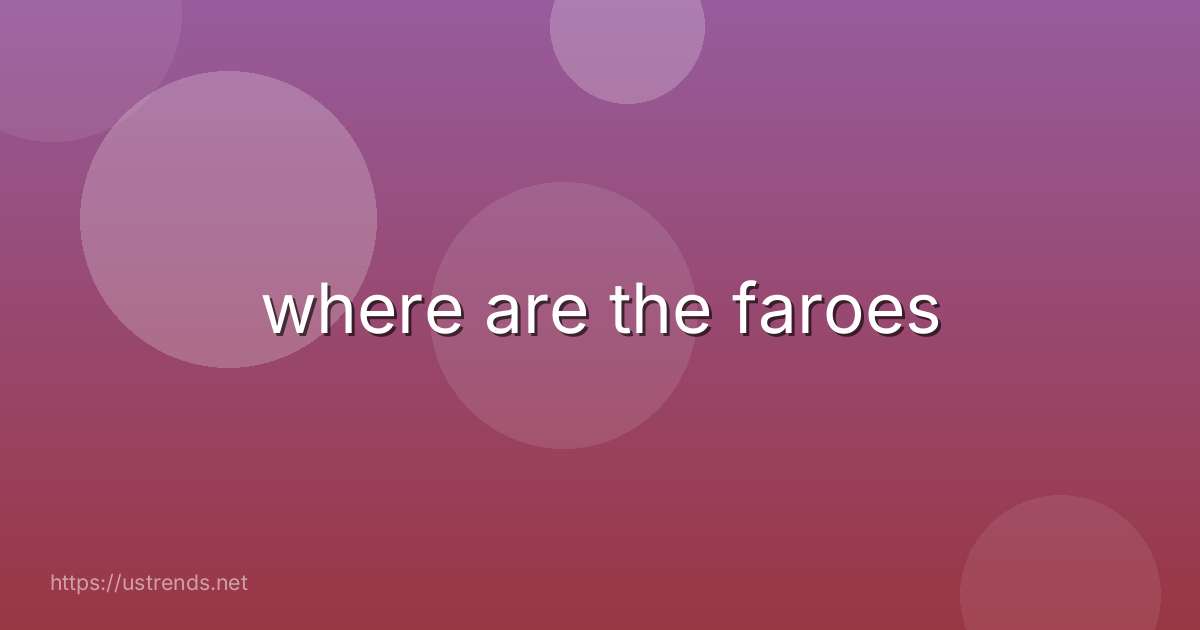 where are the faroes