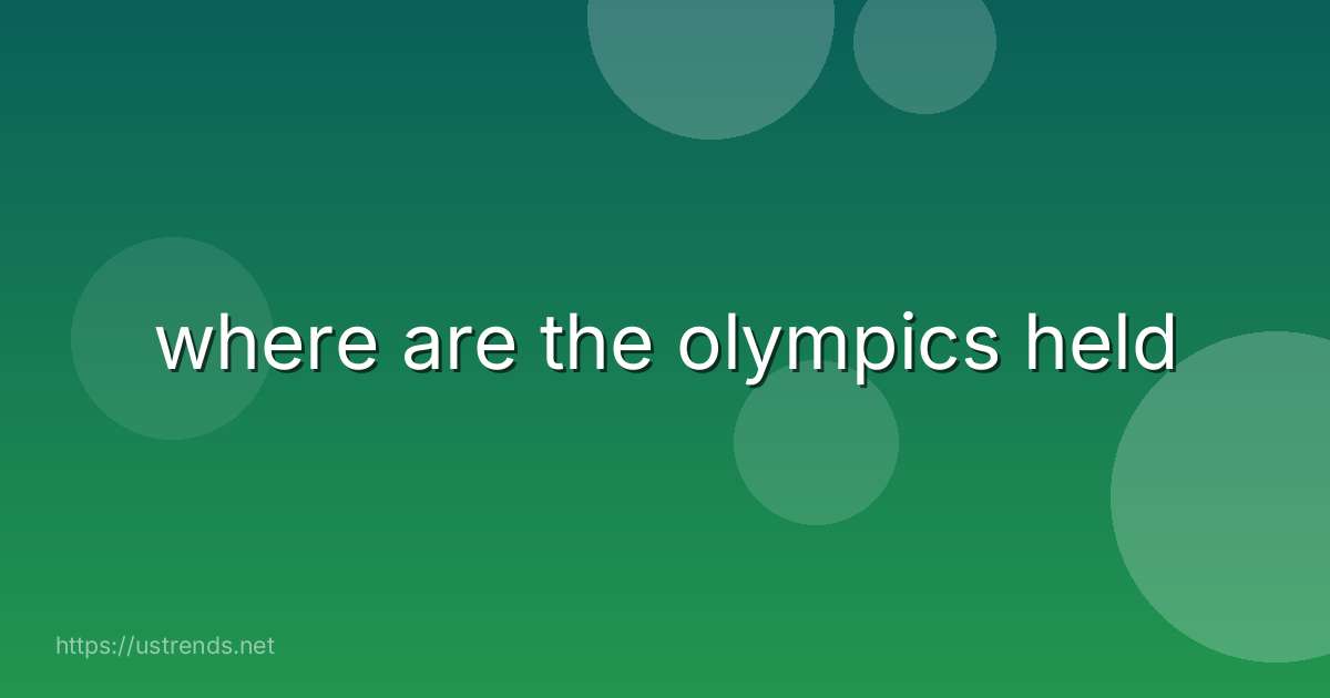where are the olympics held