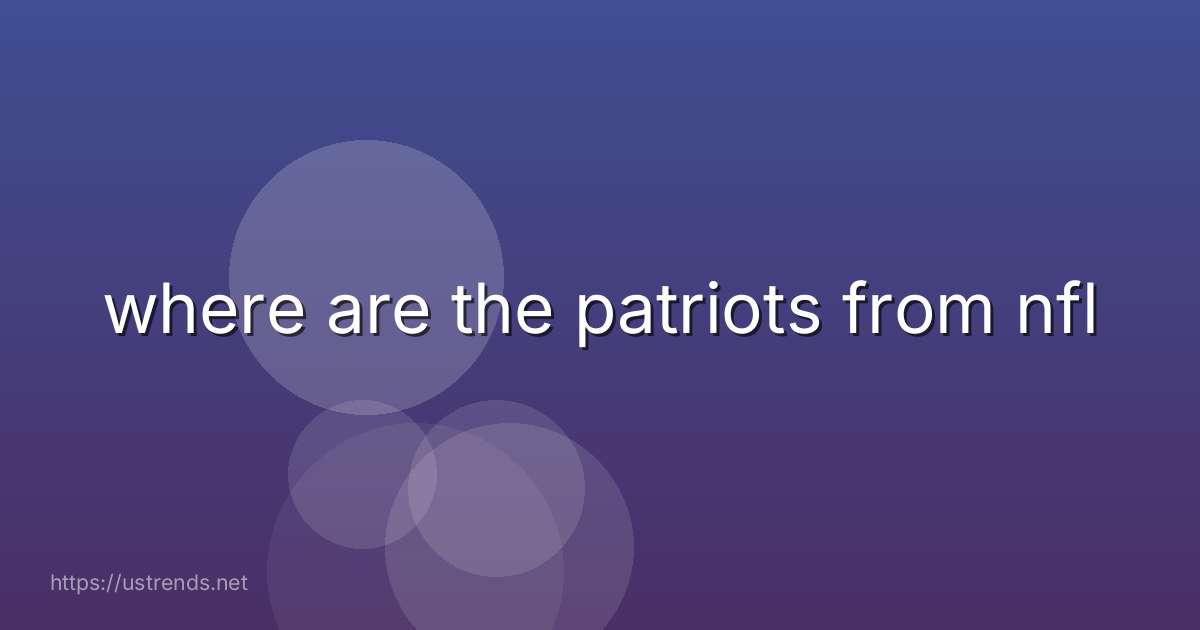where are the patriots from nfl