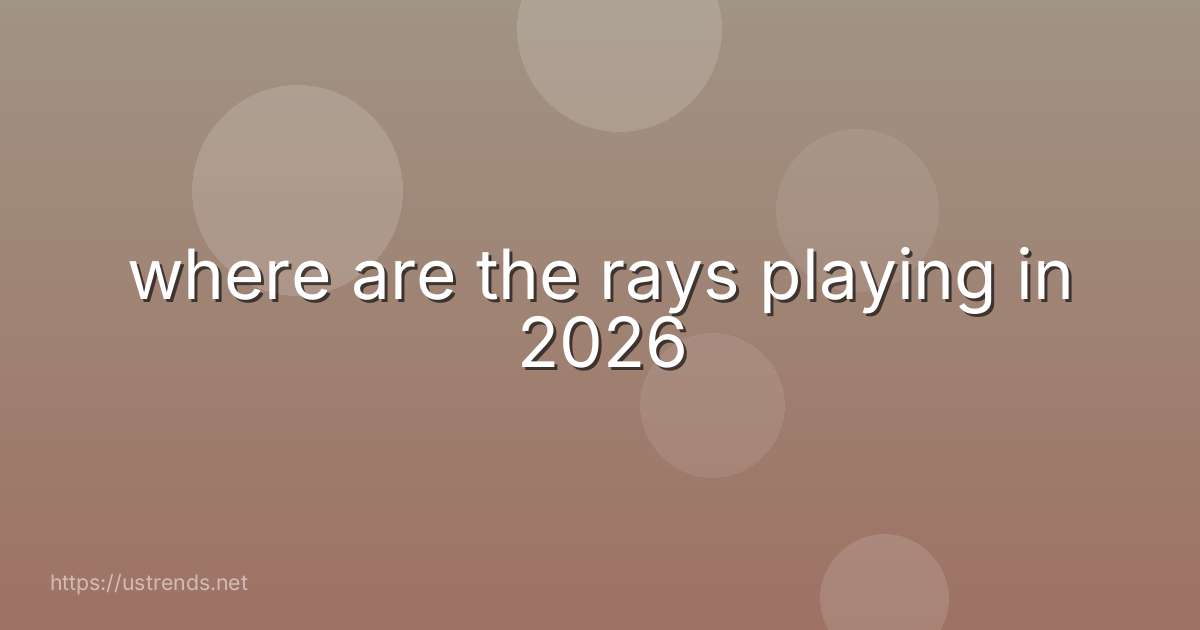 where are the rays playing in 2026