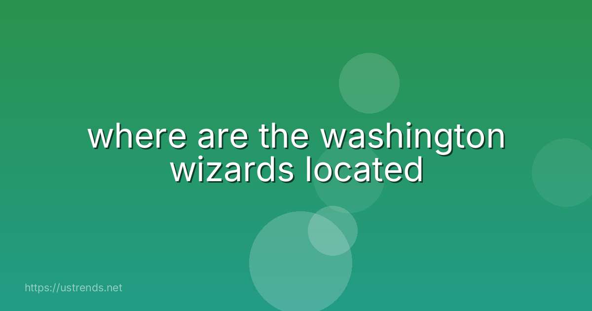 where are the washington wizards located