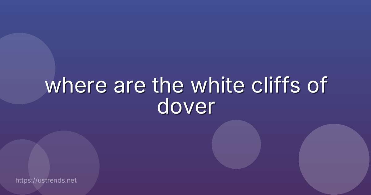 where are the white cliffs of dover
