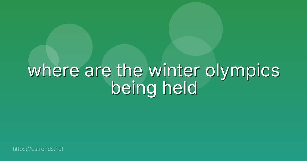 where are the winter olympics being held