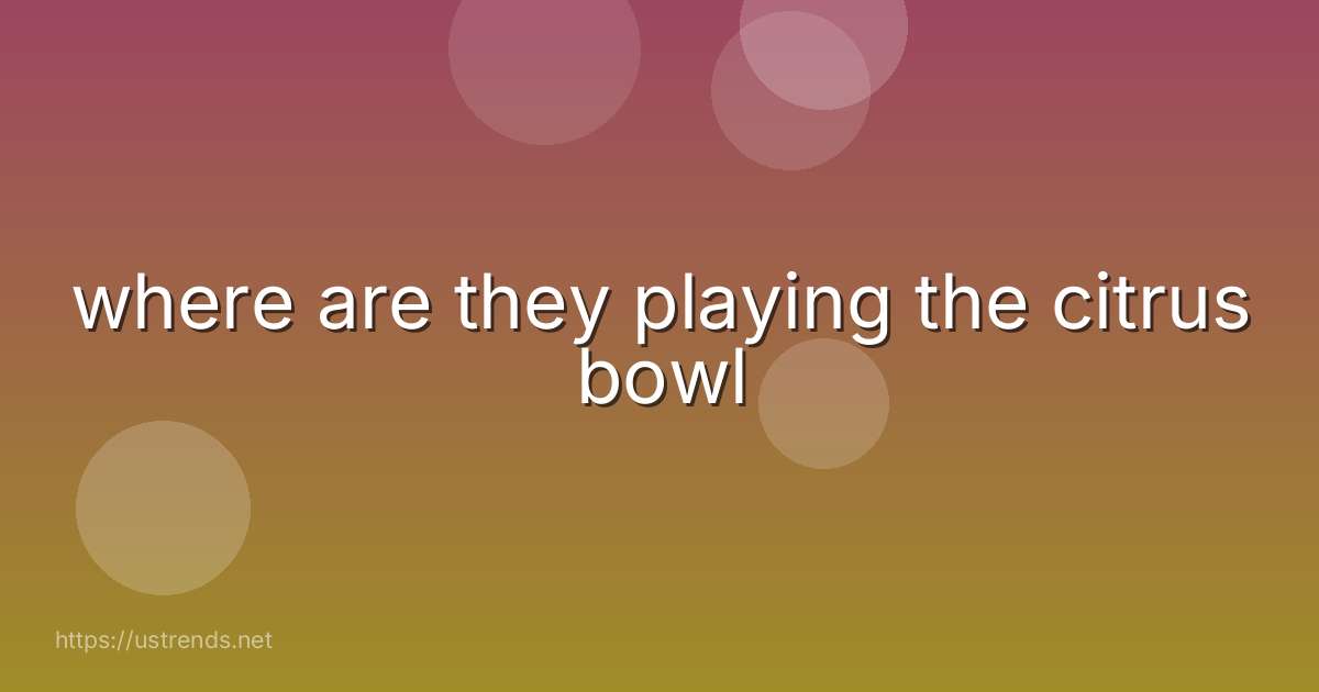 where are they playing the citrus bowl