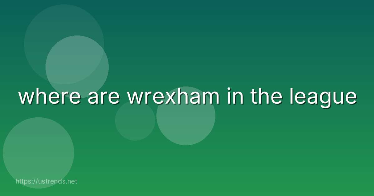 where are wrexham in the league