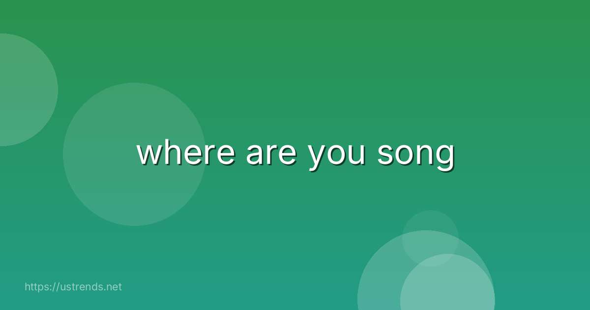 where are you song