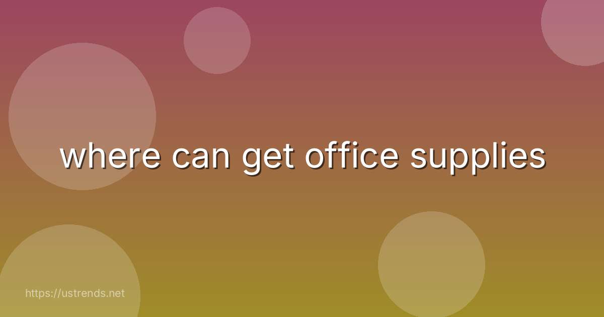 where can get office supplies