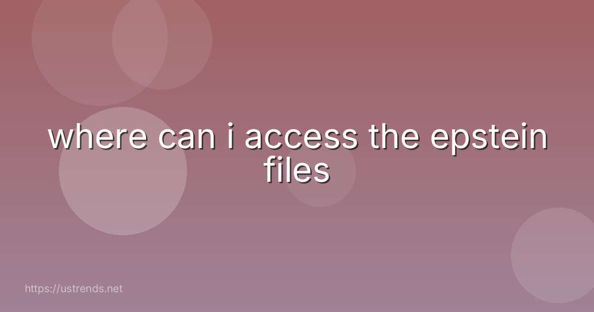 where can i access the epstein files