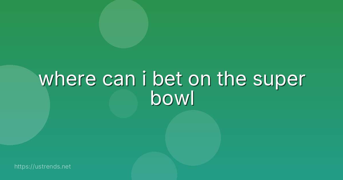 where can i bet on the super bowl