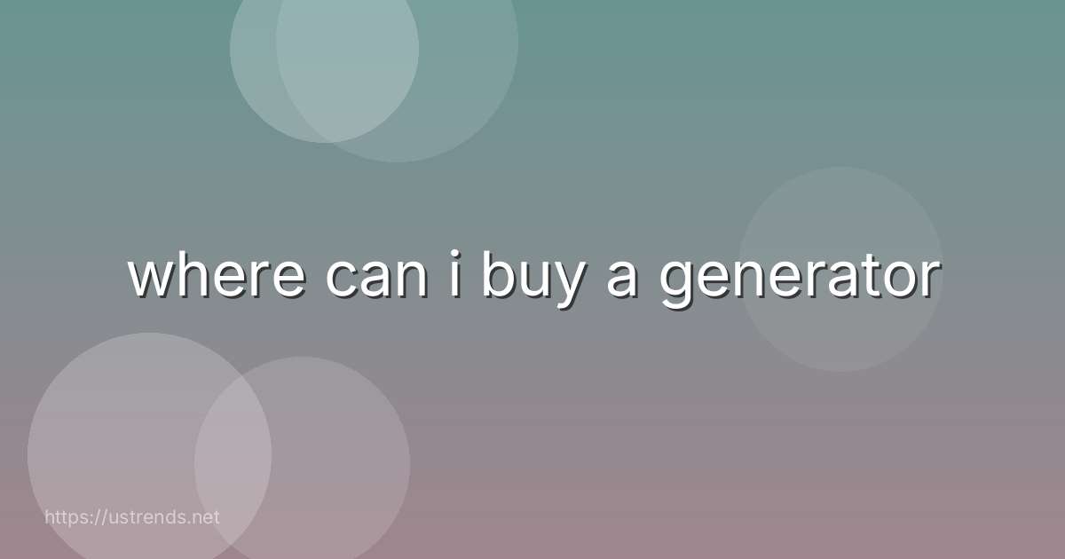 where can i buy a generator