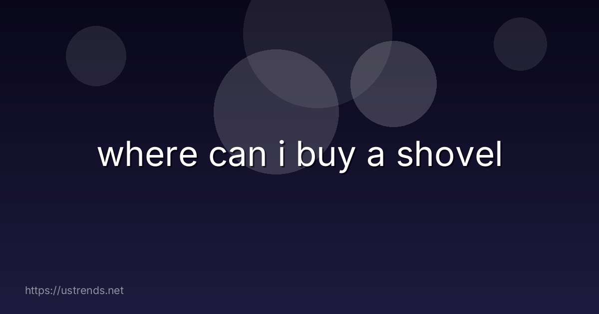 where can i buy a shovel