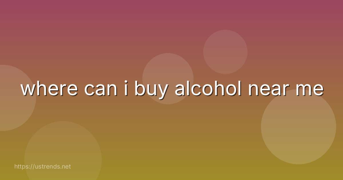where can i buy alcohol near me