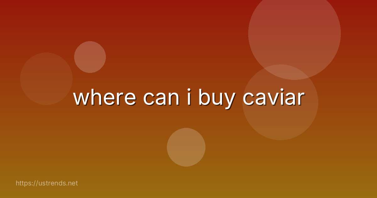 where can i buy caviar