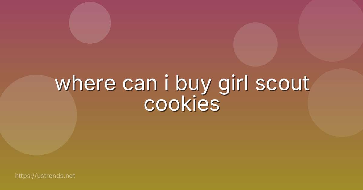 where can i buy girl scout cookies