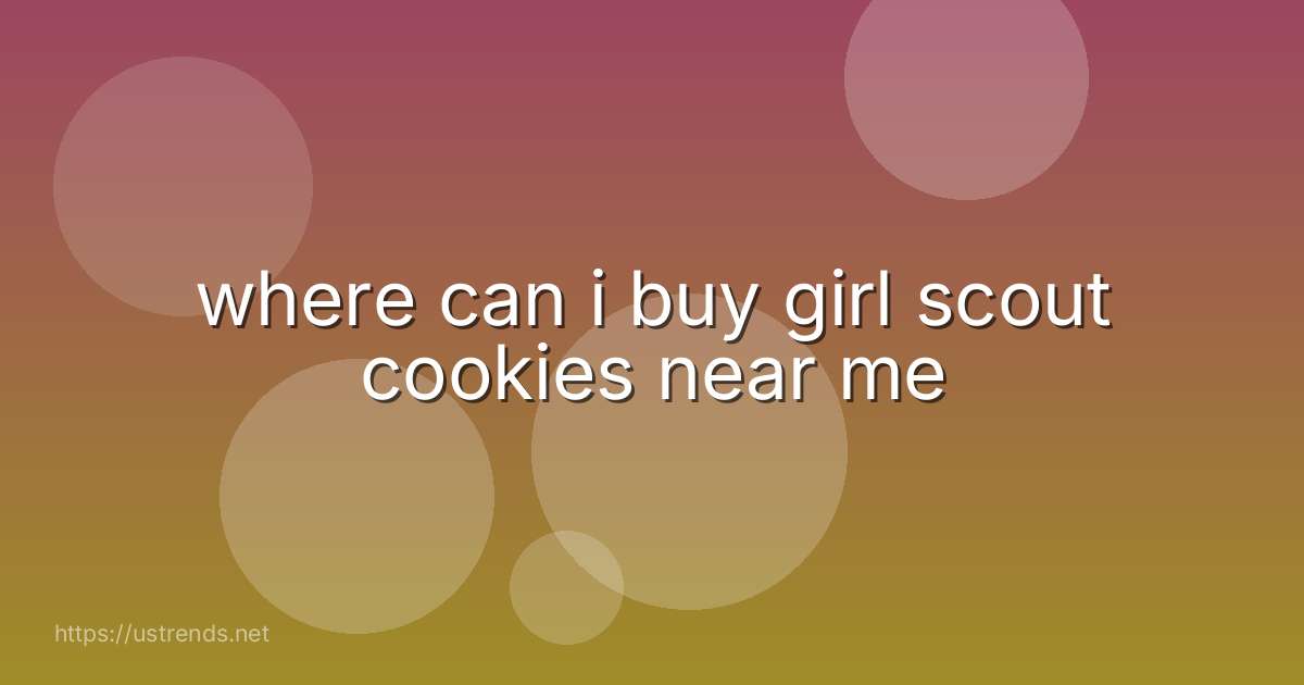 where can i buy girl scout cookies near me