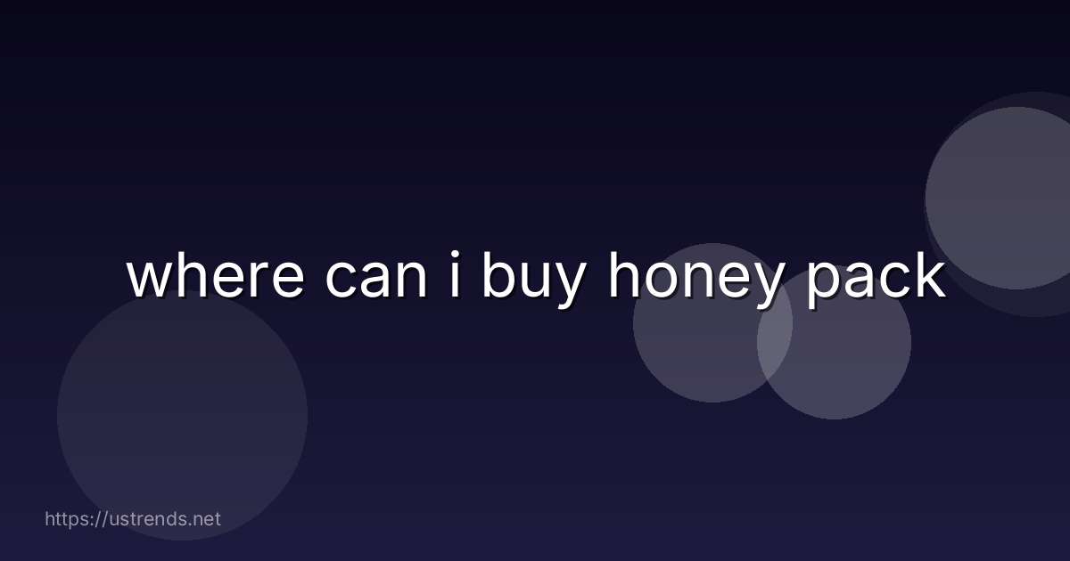 where can i buy honey pack