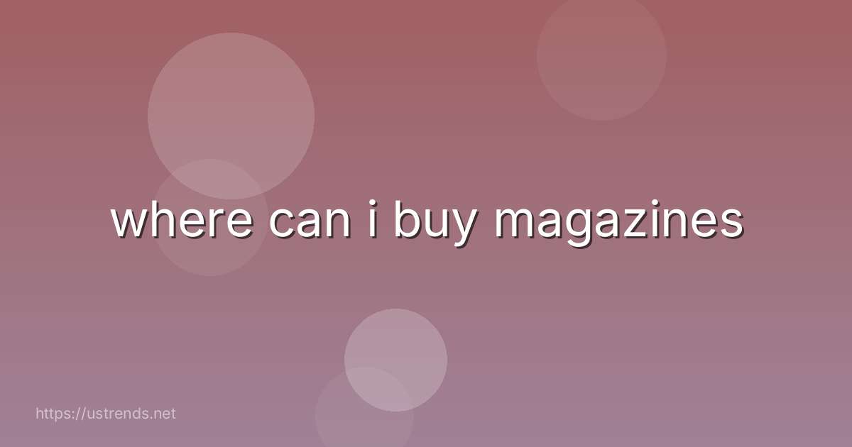 where can i buy magazines