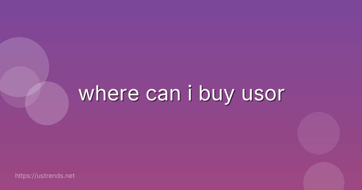 where can i buy usor