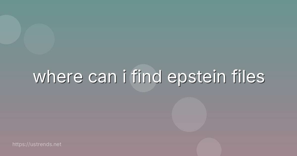 where can i find epstein files