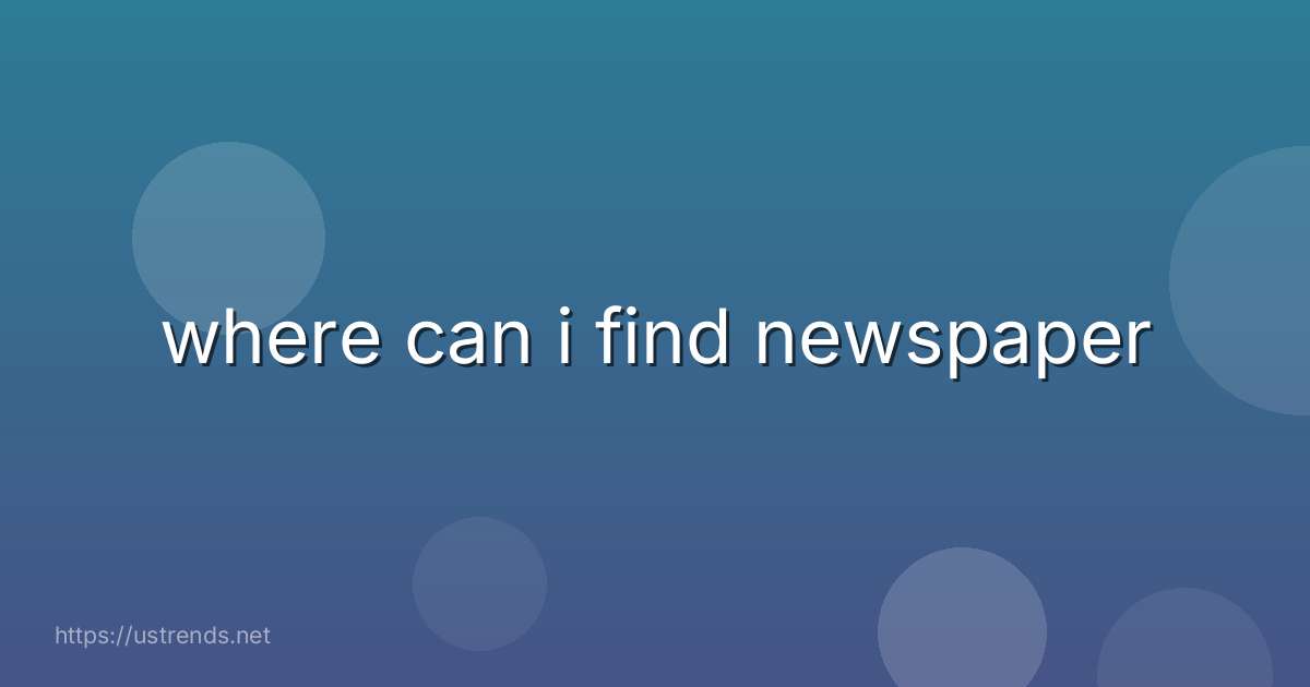 where can i find newspaper