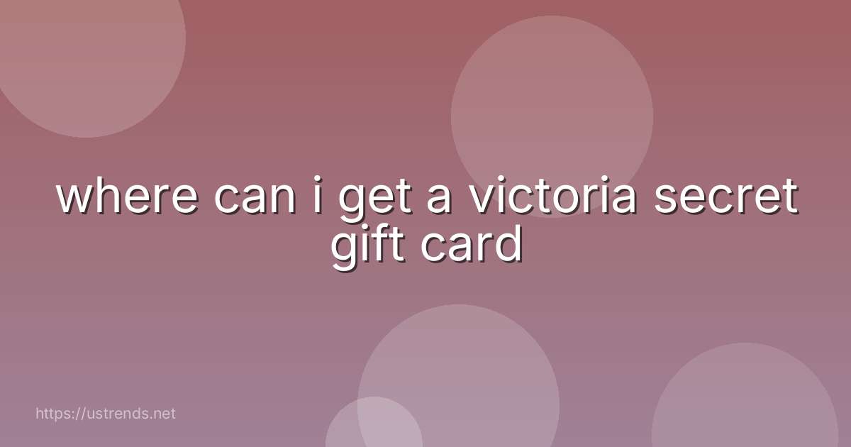 where can i get a victoria secret gift card