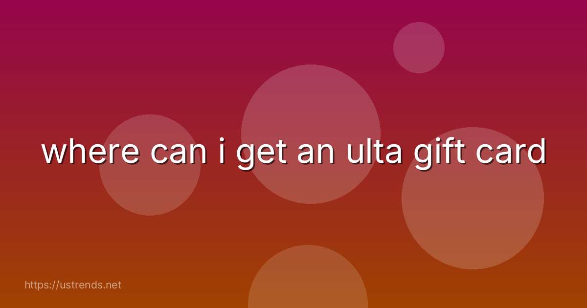 where can i get an ulta gift card