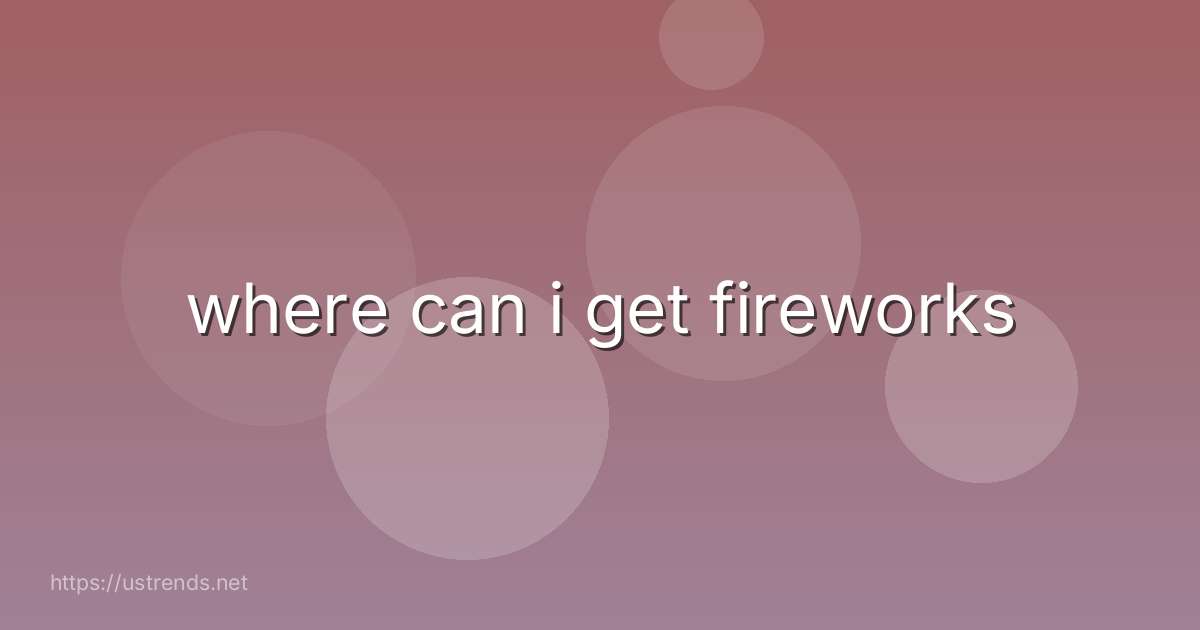 where can i get fireworks