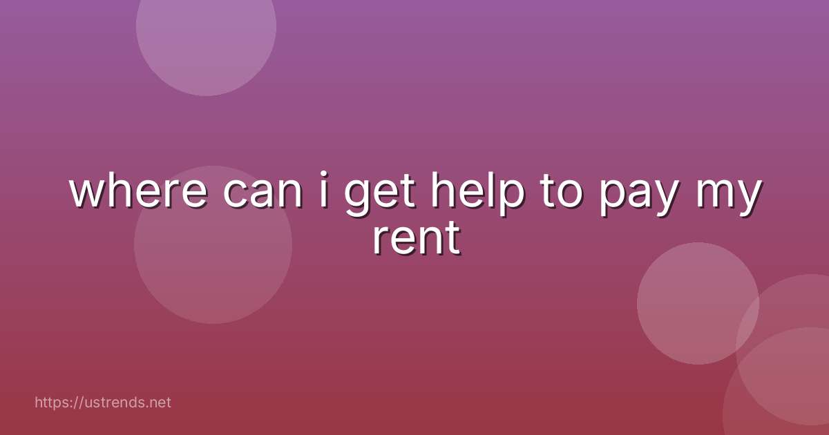 where can i get help to pay my rent