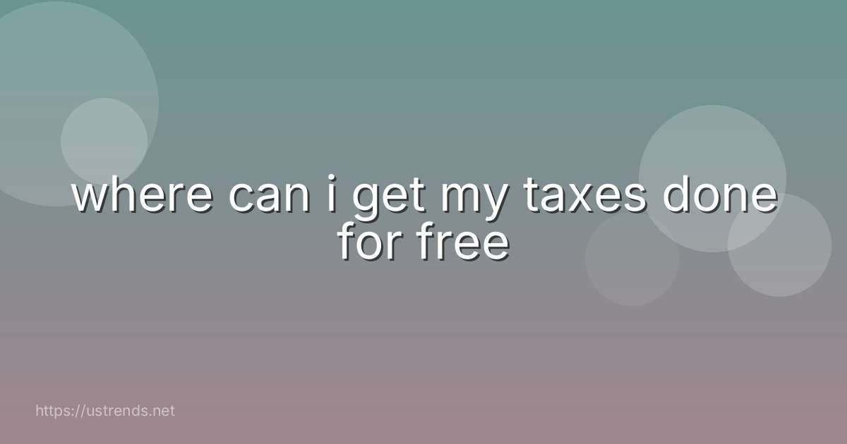 where can i get my taxes done for free