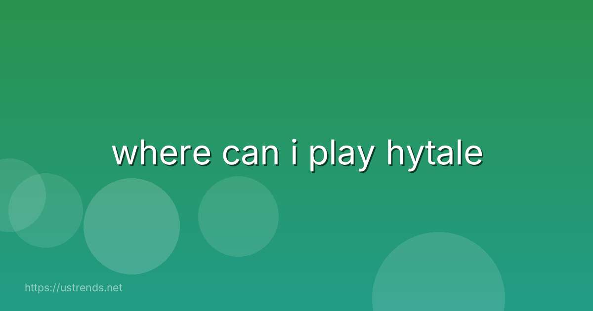 where can i play hytale