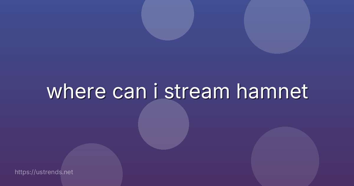 where can i stream hamnet