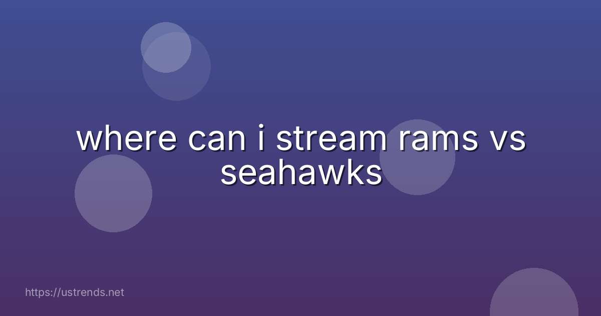 where can i stream rams vs seahawks