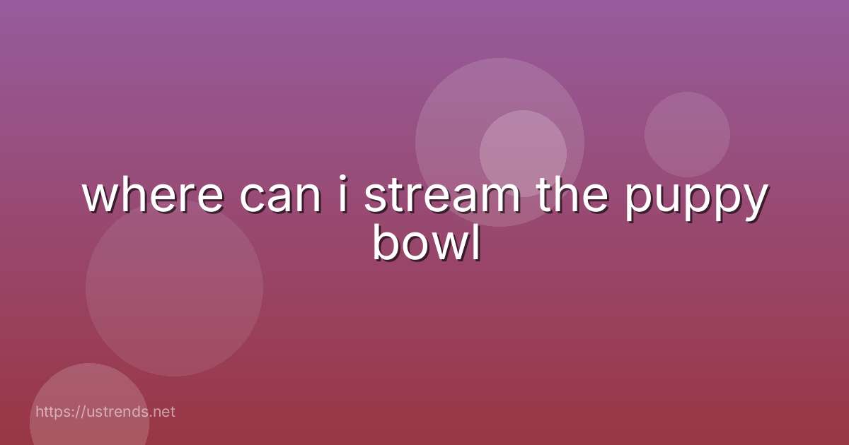 where can i stream the puppy bowl