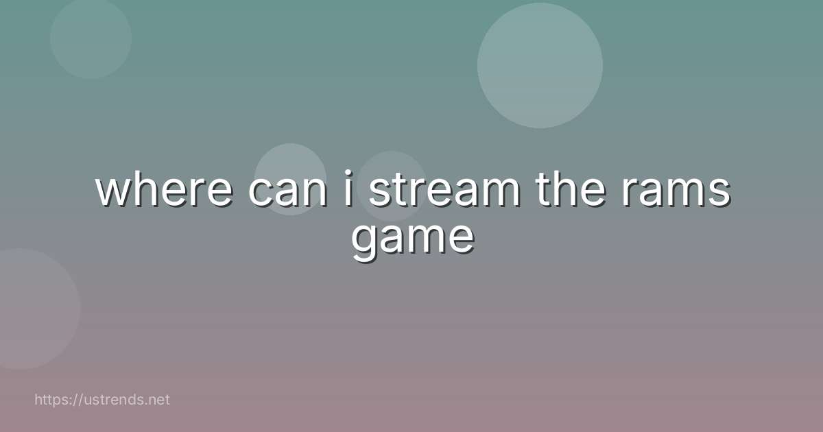 where can i stream the rams game