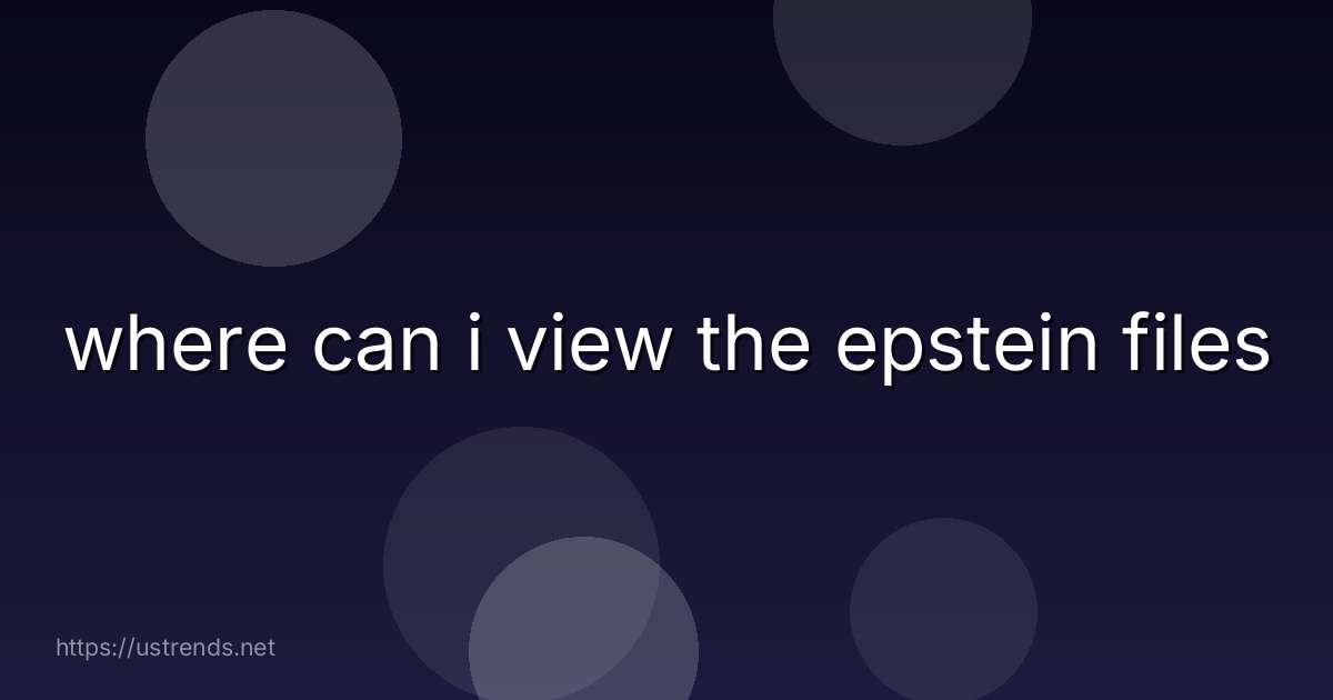 where can i view the epstein files