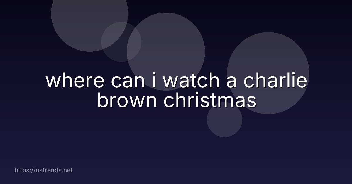 where can i watch a charlie brown christmas