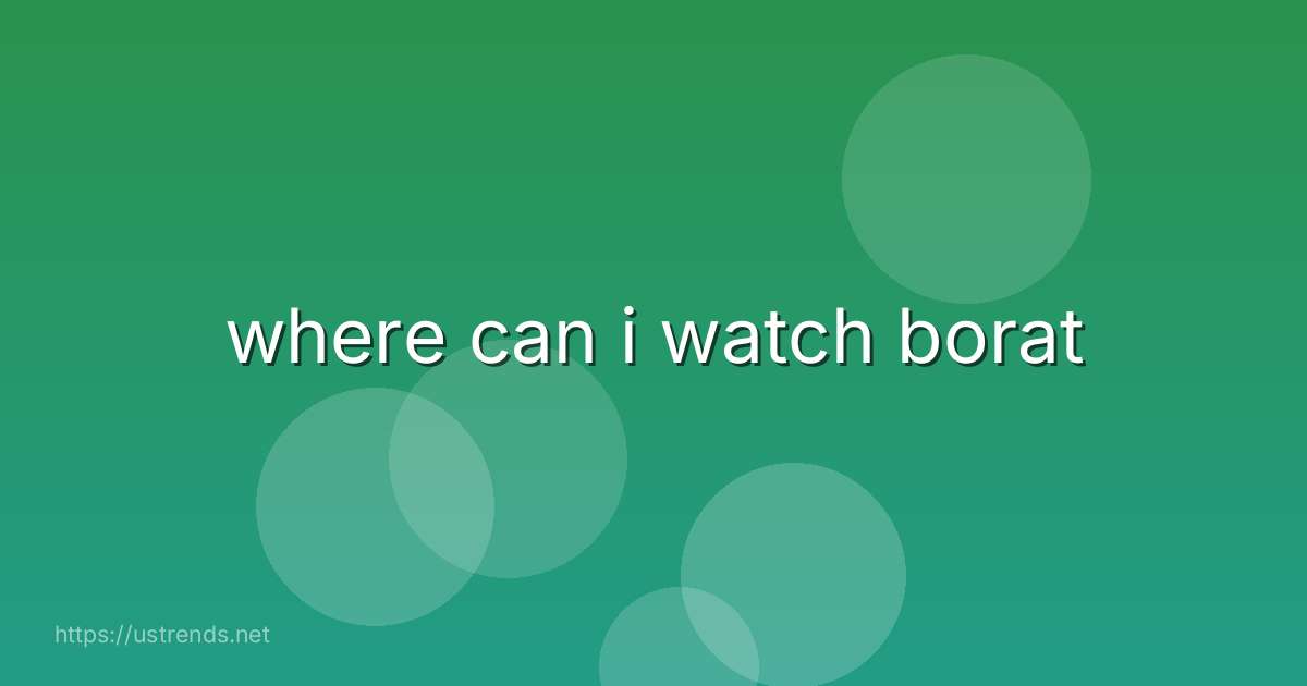 where can i watch borat
