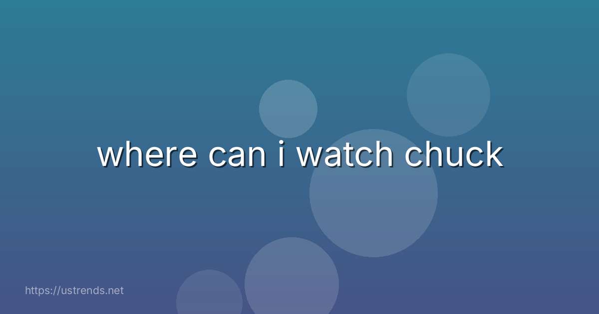 where can i watch chuck