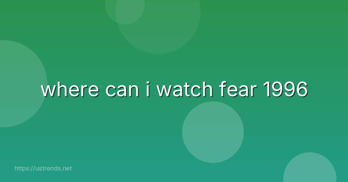 where can i watch fear 1996