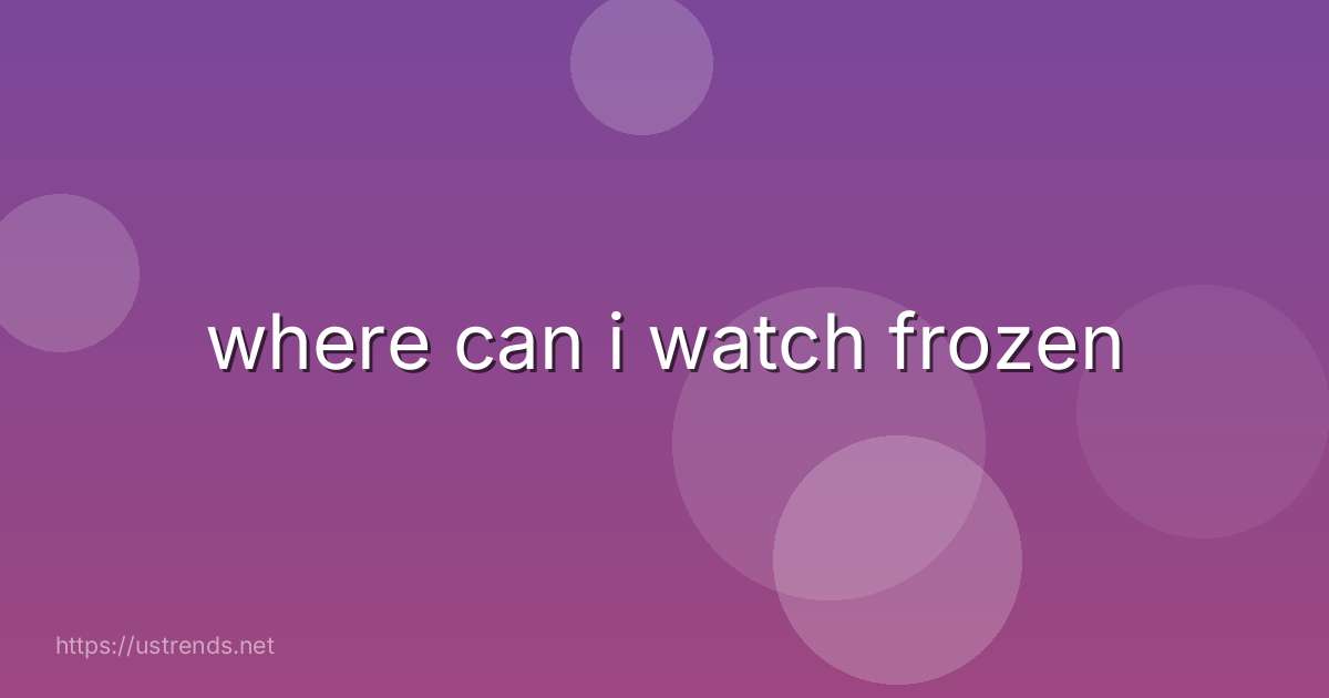 where can i watch frozen