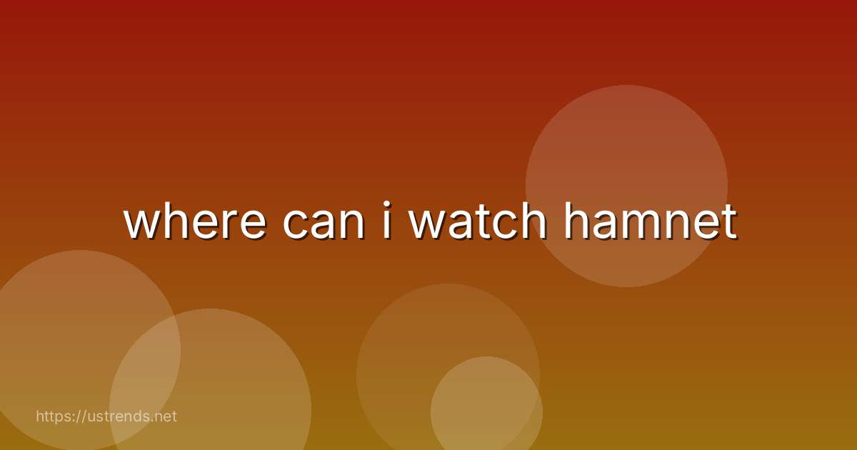 where can i watch hamnet